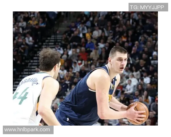 尼古拉约基奇：从默默无闻到NBA超级明星的辉煌之路